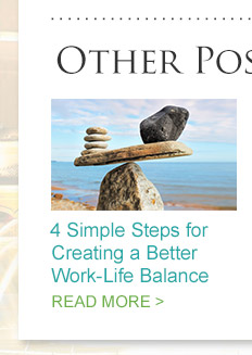 4 Simple Steps for Creating a Better Work-Life Balance